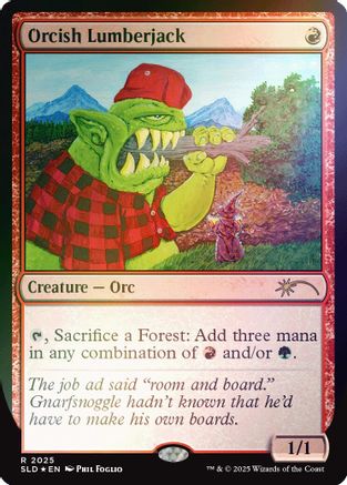 Orcish Lumberjack (2025) (Rainbow Foil) (SLD-2025) - Secret Lair Drop Series Foil